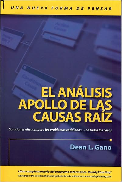 El Análisis Apollo de las Causas Raíz: Soluciones Eficaces para los Problemas Cotidianos... en Todos los Casos