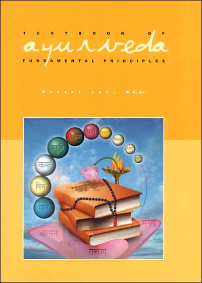 Textbook of Ayurveda: Fundamental Principles of Ayurveda Volume One
