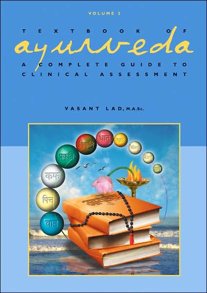 Textbook of Ayurveda: A Complete Guide to Clinical Assessment