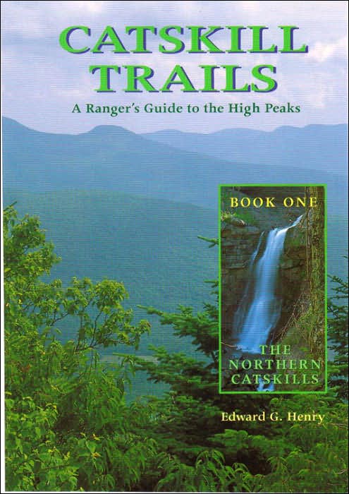 Catskill Trails: A Ranger's Guide to the High Peaks: The Northern Catskills