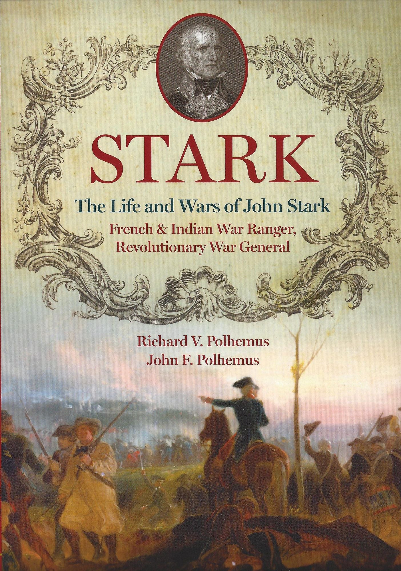 Stark, The Life and Wars of John Stark: French and Indian War Ranger, Revolutionary War General