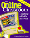 The Online Classroom: Teaching with the Internet