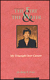 Through the Fire and Through the Water: My Triumph over Cancer