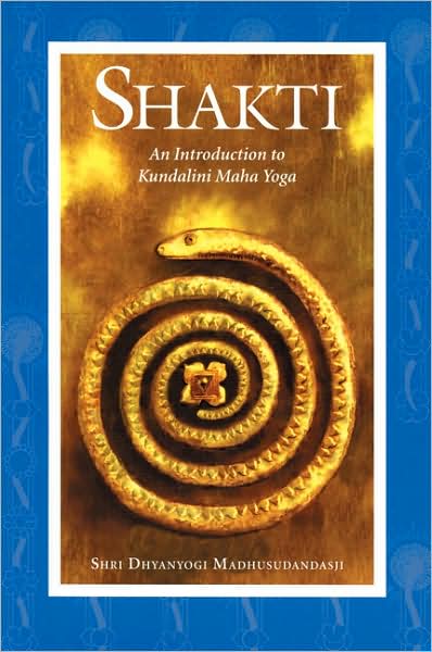 Shakti: An Introduction to Kundalini Maha Yoga