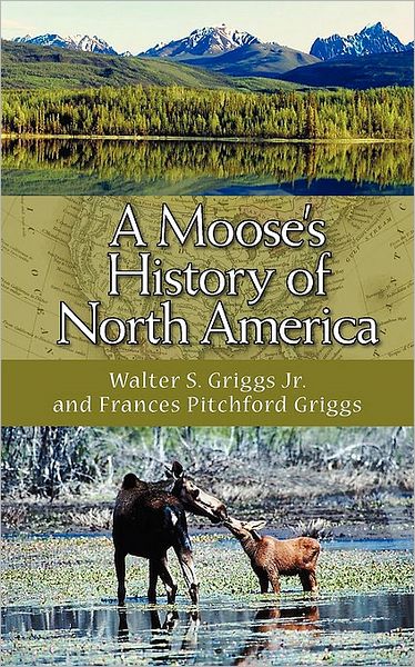 A Moose's History Of North America