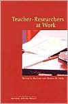 Teacher-Researchers at Work