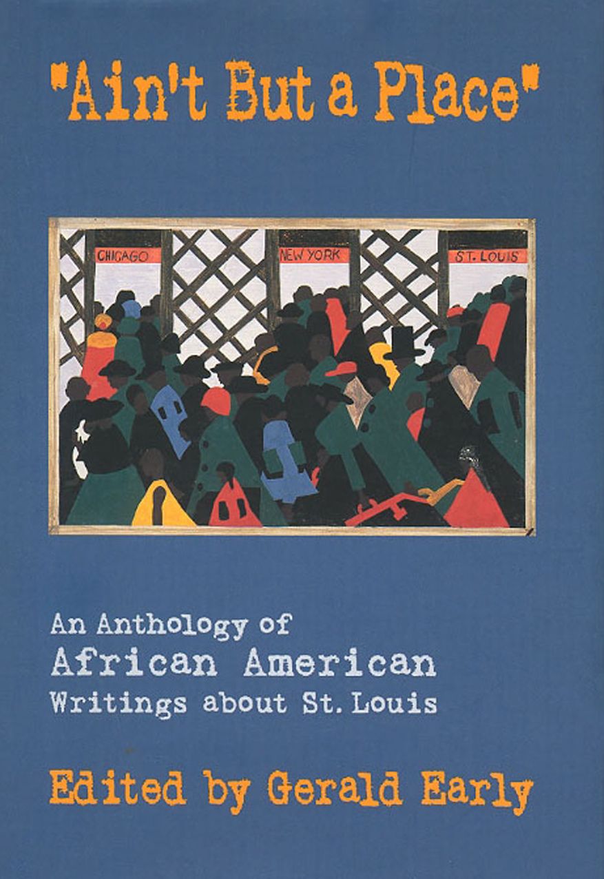 Ain't but a Place: An Anthology of African American Writings about St. Louis