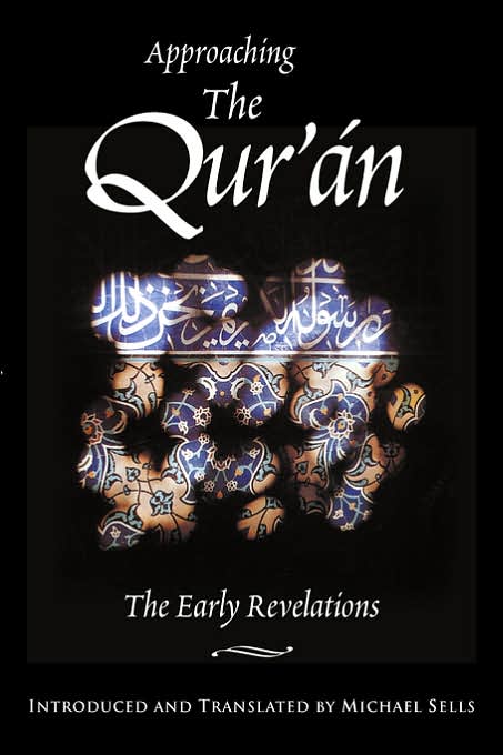 Approaching the Qu'ran: The Early Revelations
