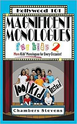 Magnificent Monologues for Kids 2: ''More Kids' Monologues for Every Occasion!''