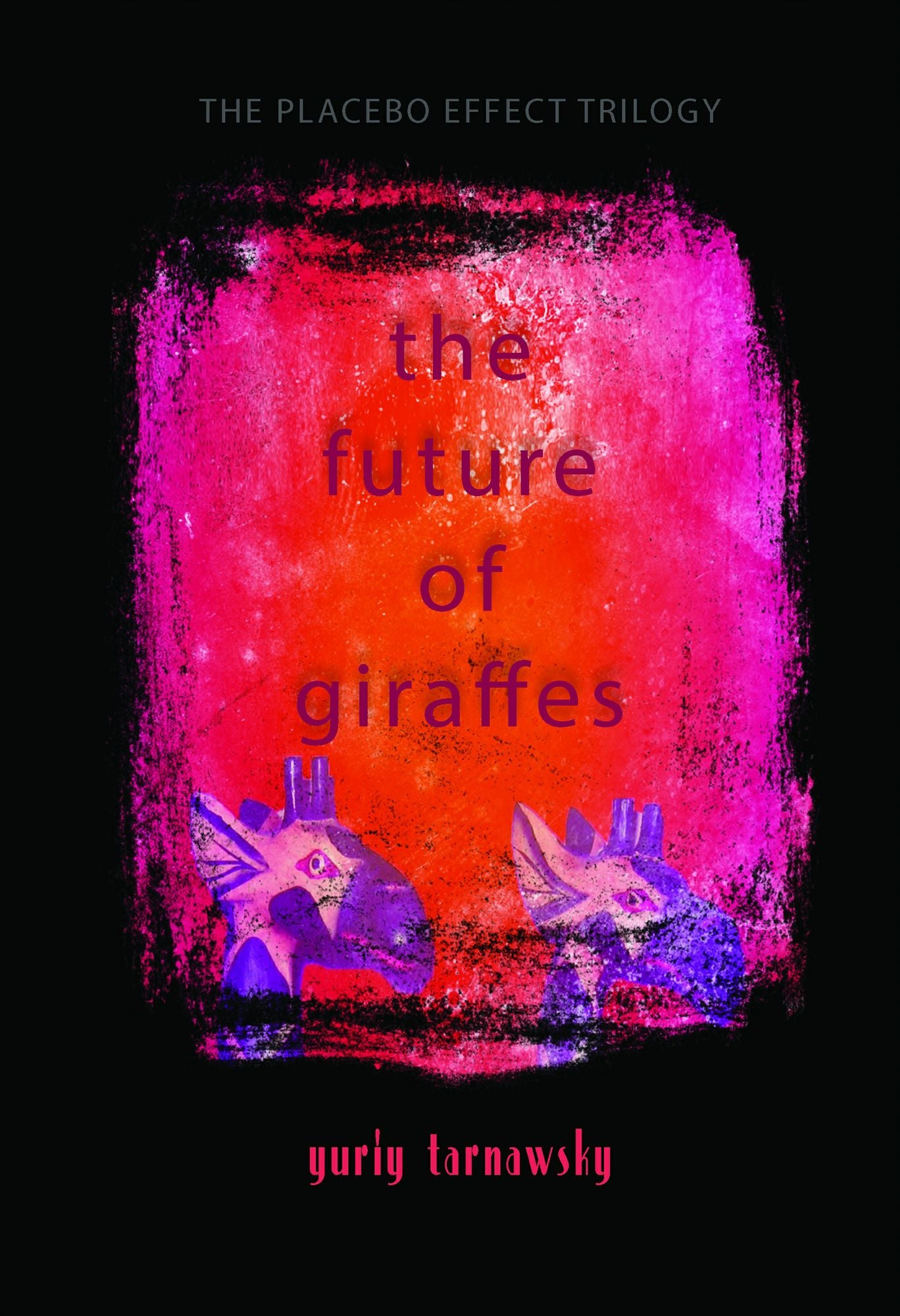 The Future of Giraffes: Five Mininovels (The Placebo Effect Trilogy #2)