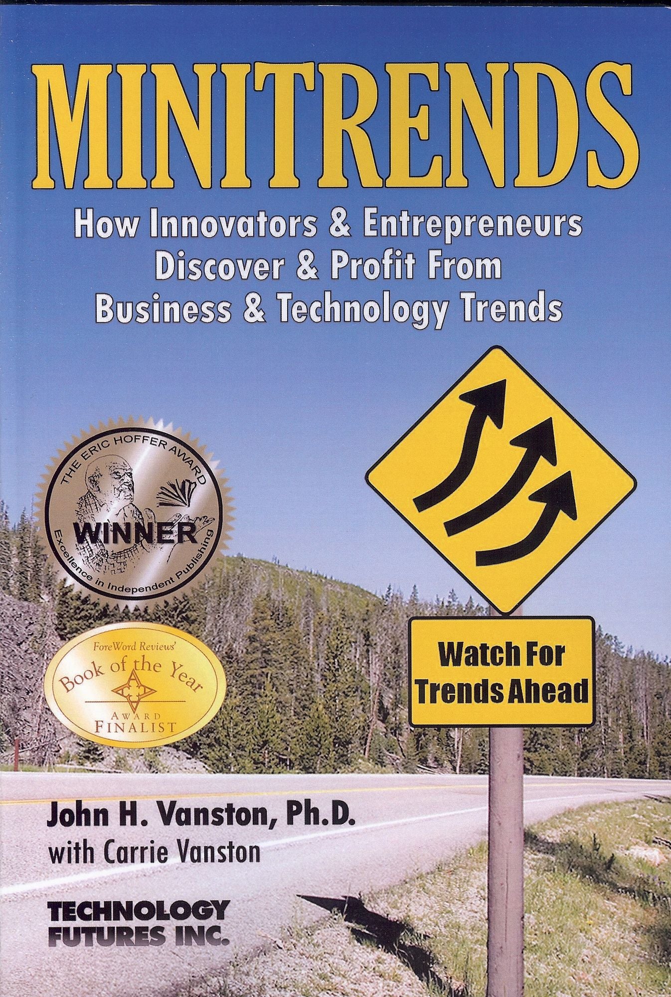 Minitrends: How Innovators & Entrepreneurs Discover & Profit from Business & Technology Trends