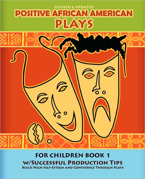 Positive African American Plays for Children Book 1: Building High Self Esteem and Confidence Through Plays