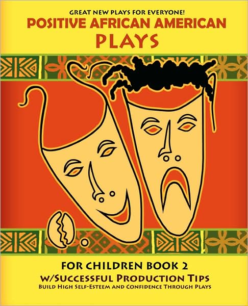 Positive African American Plays for Children Book 2: Building High Self Esteem and Confidence Through Plays