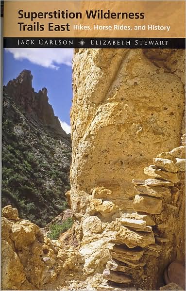 Superstition Wilderness Trails East: Hikes, Horse Rides, and History
