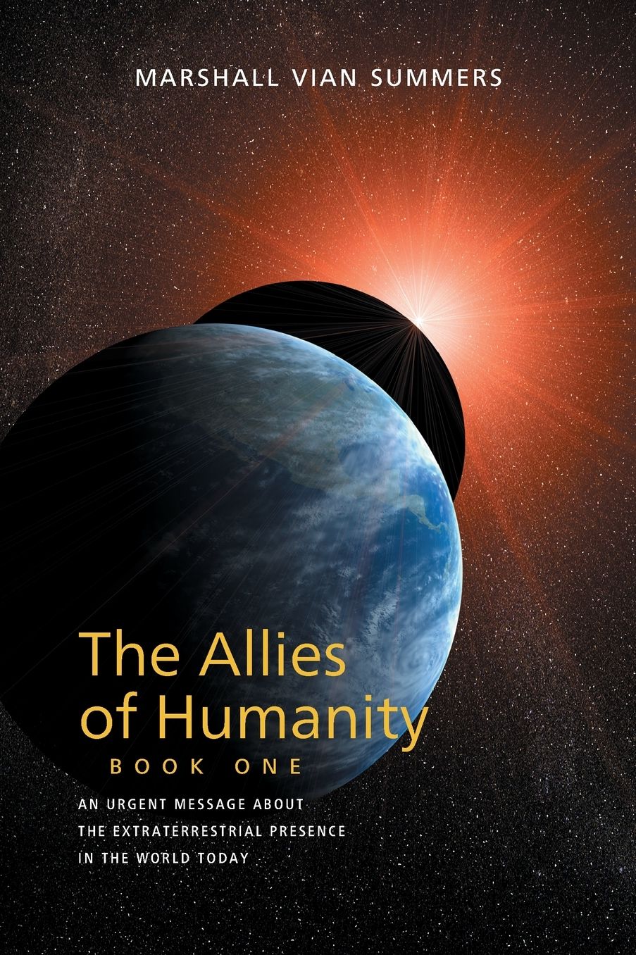 The Allies of Humanity Book One (POD): An Urgent Message about the Extraterrestrial Presence in the World Today