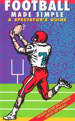 Football Made Simple: A Spectator's Guide