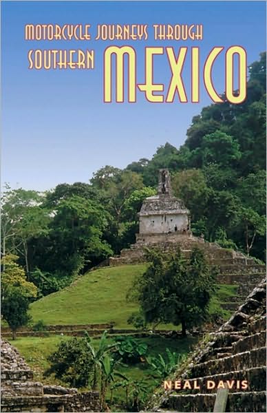 Motorcycle Journeys Through Southern Mexico