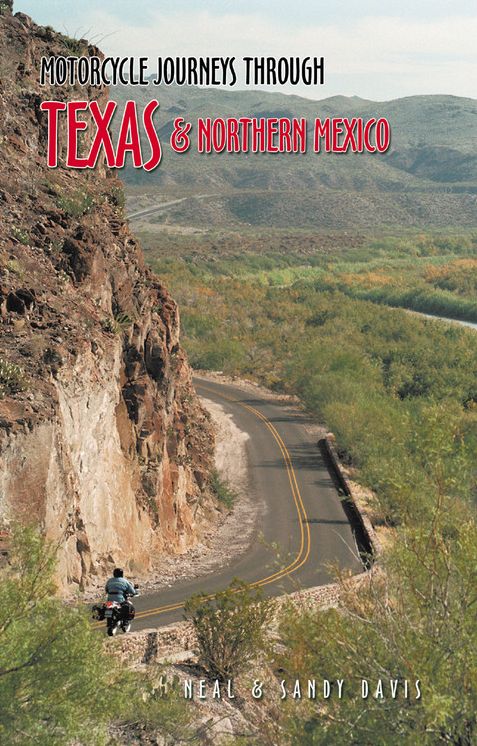 Motorcycle Journeys through Texas and Northern Mexico