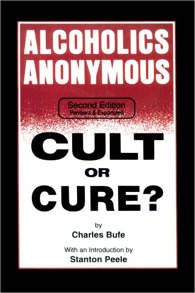 Alcoholics Anonymous: Cult or Cure?