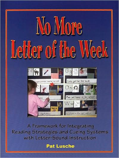 No More Letter of the Week: A Framework for Integrating Reading Strategies and Cueing Systems with Letter-Sound Introduction
