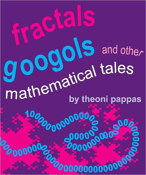 Fractals, Googols, and Other Mathematical Tales