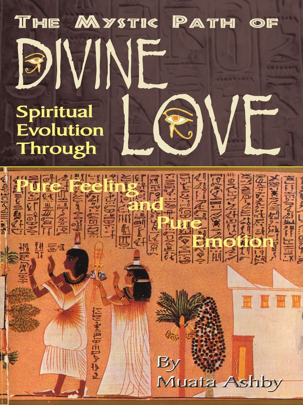 The Path of Divine Love: The Secrets of Success on the Spiritual Path and the way to Self-Mastery and Immortality