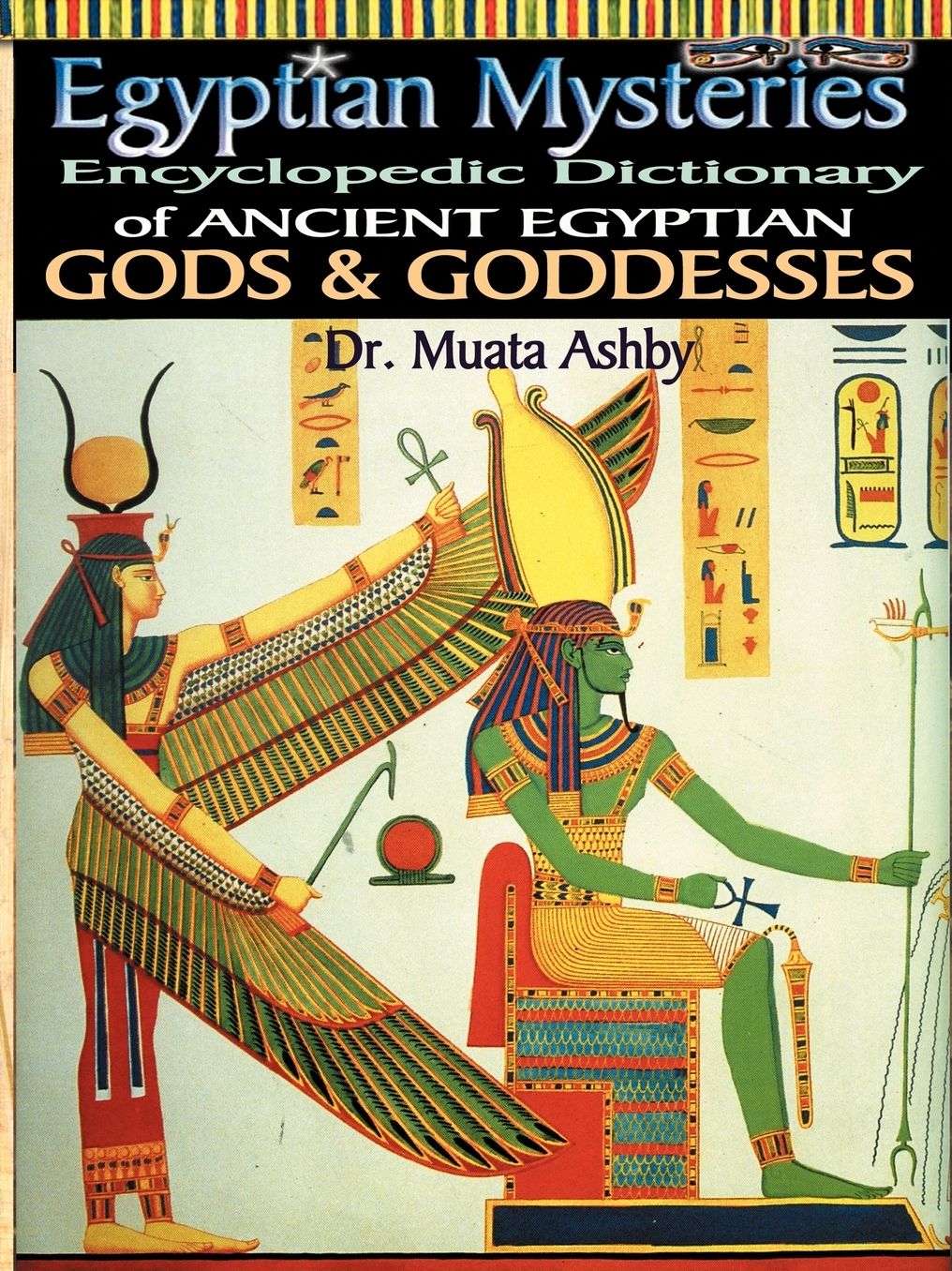 Egyptian Mysteries: Encyclopedic Dictionary of Ancient Egyptian Gods & Gooddesses