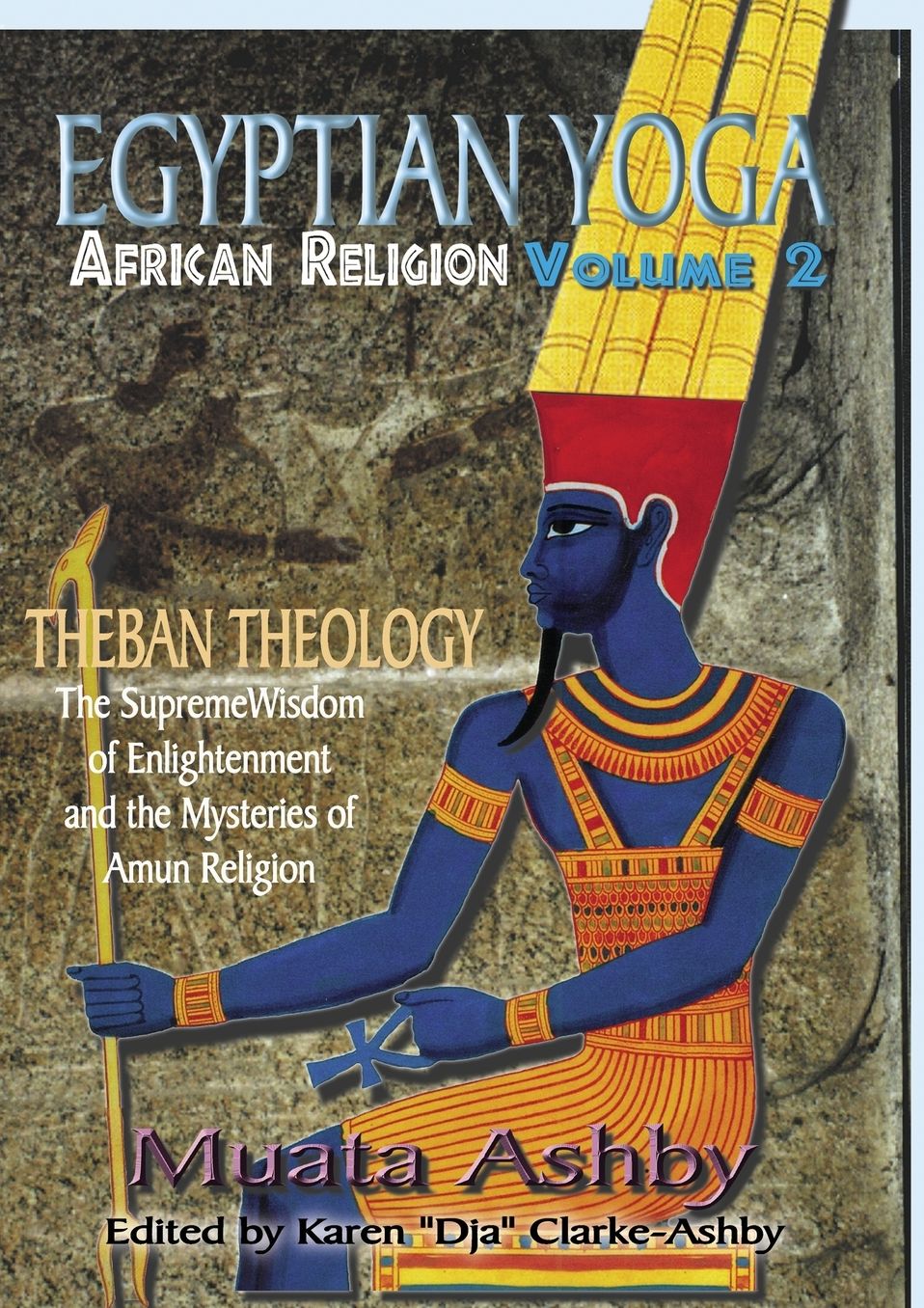 Egyptian Yoga: "The Mysteries of Amun"