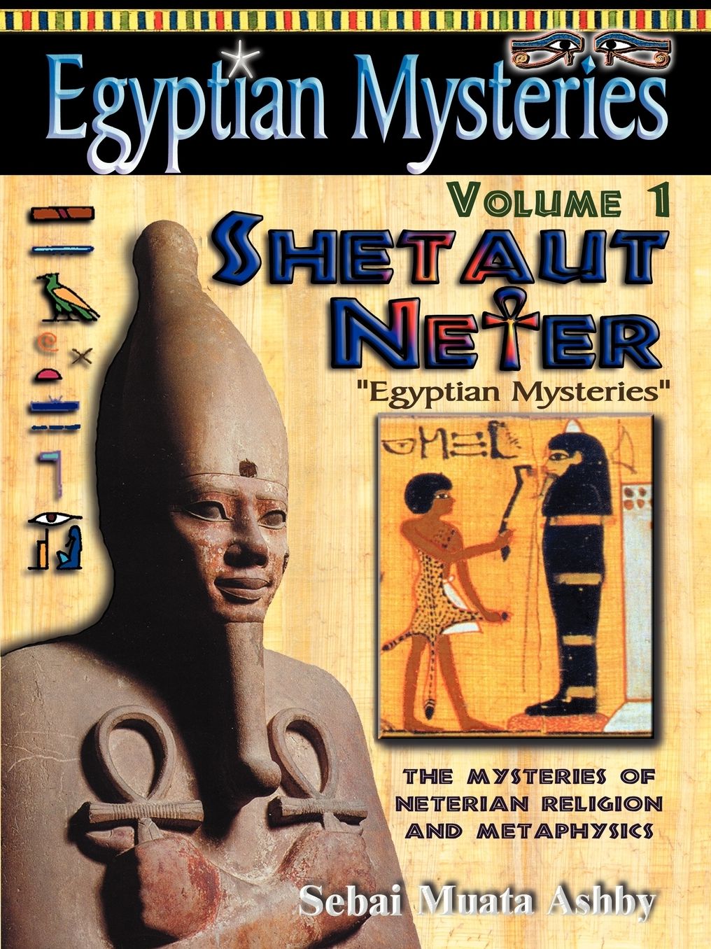 Egyptian Mysteries: Shetaut Neter by Muata Ashby