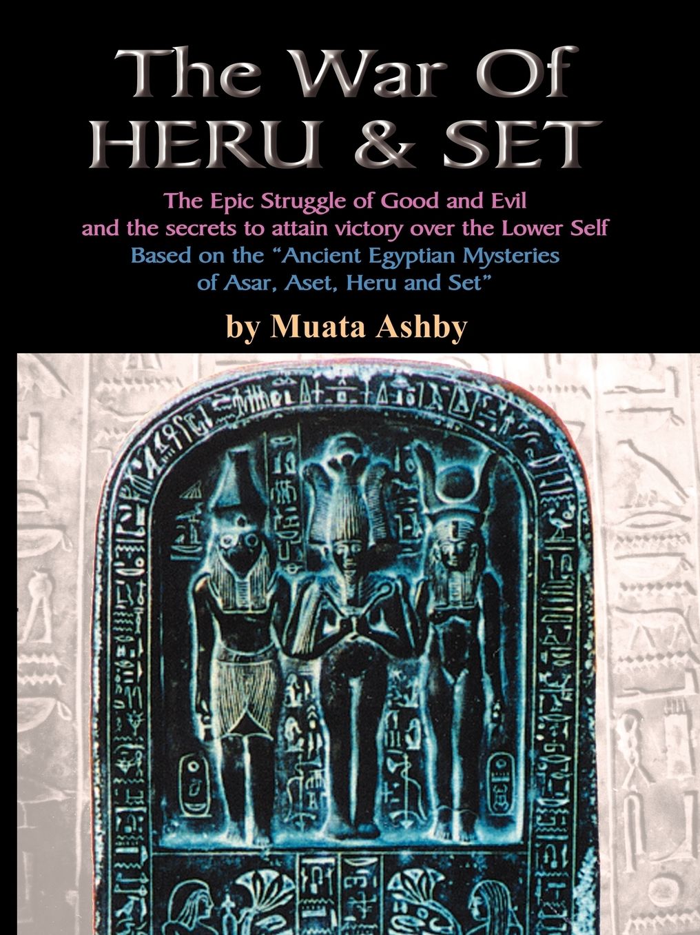 The King of Egypt: The Epic Struggle of Good and Evil for Control of the World and the Human Soul