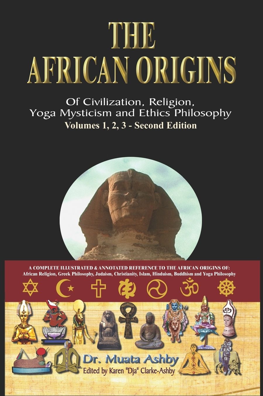 The African Origins Of Civilization, Religion, Yoga Mystical Spirituality, Ethics Philosophy And A History Of Egyptian Yoga