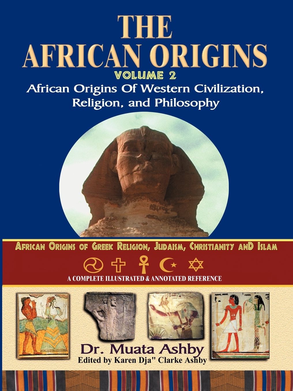 The African Origins Book II. Part 2: African Origins of Western Civilization, Religion, Yoga Spirituality and Ethics Philosophy