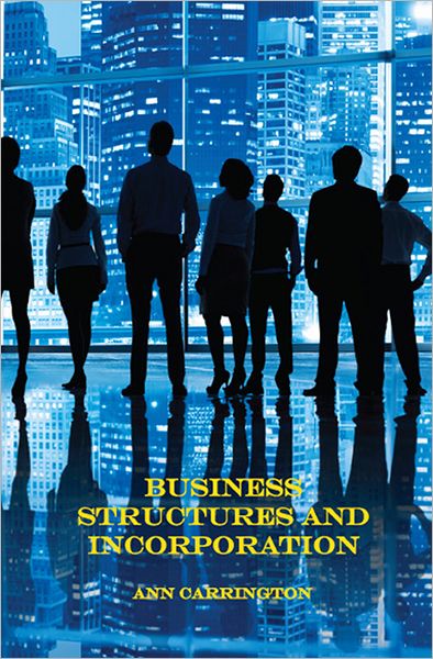 Business Structures and Incorporation: How-To and Do-It-Yourself