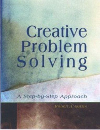 Creative Problem Solving: A Step-by-Step Approach