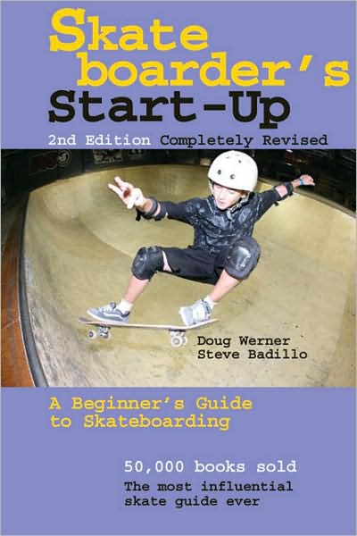 Skateboarder's Start-Up: A Beginner's Guide to Skateboarding