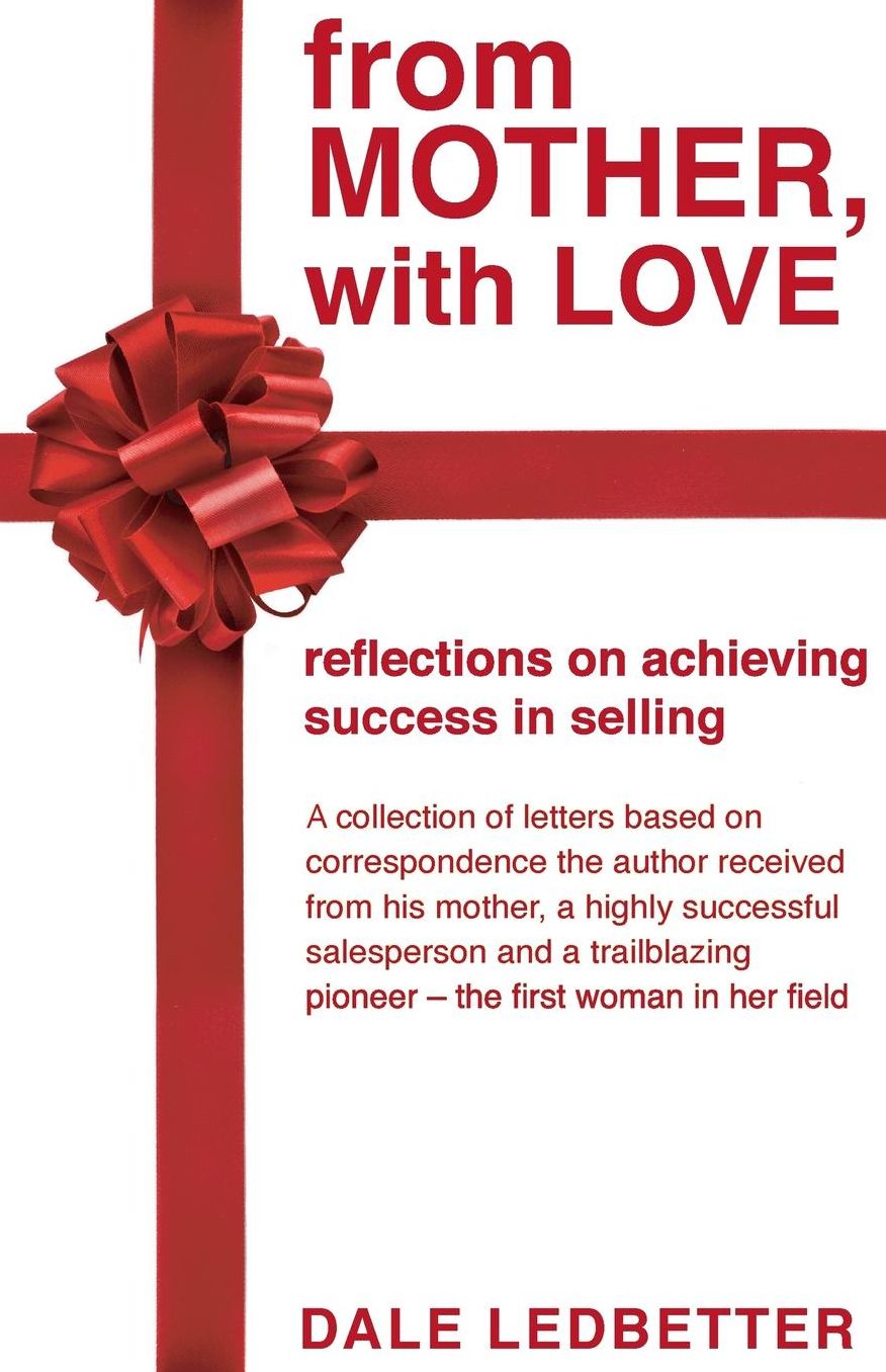 From Mother, with Love: Reflections on Achieving Sales Success