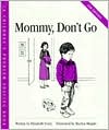 Mommy, Don't Go
