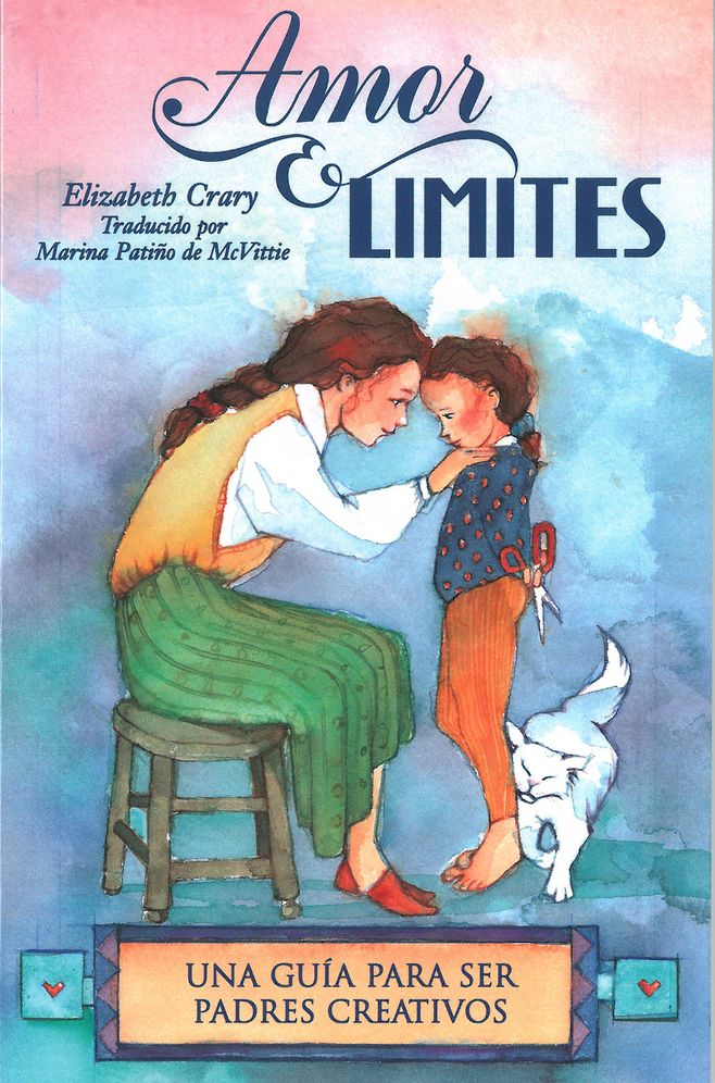 Amor y limites: Una guia para ser padres creativos