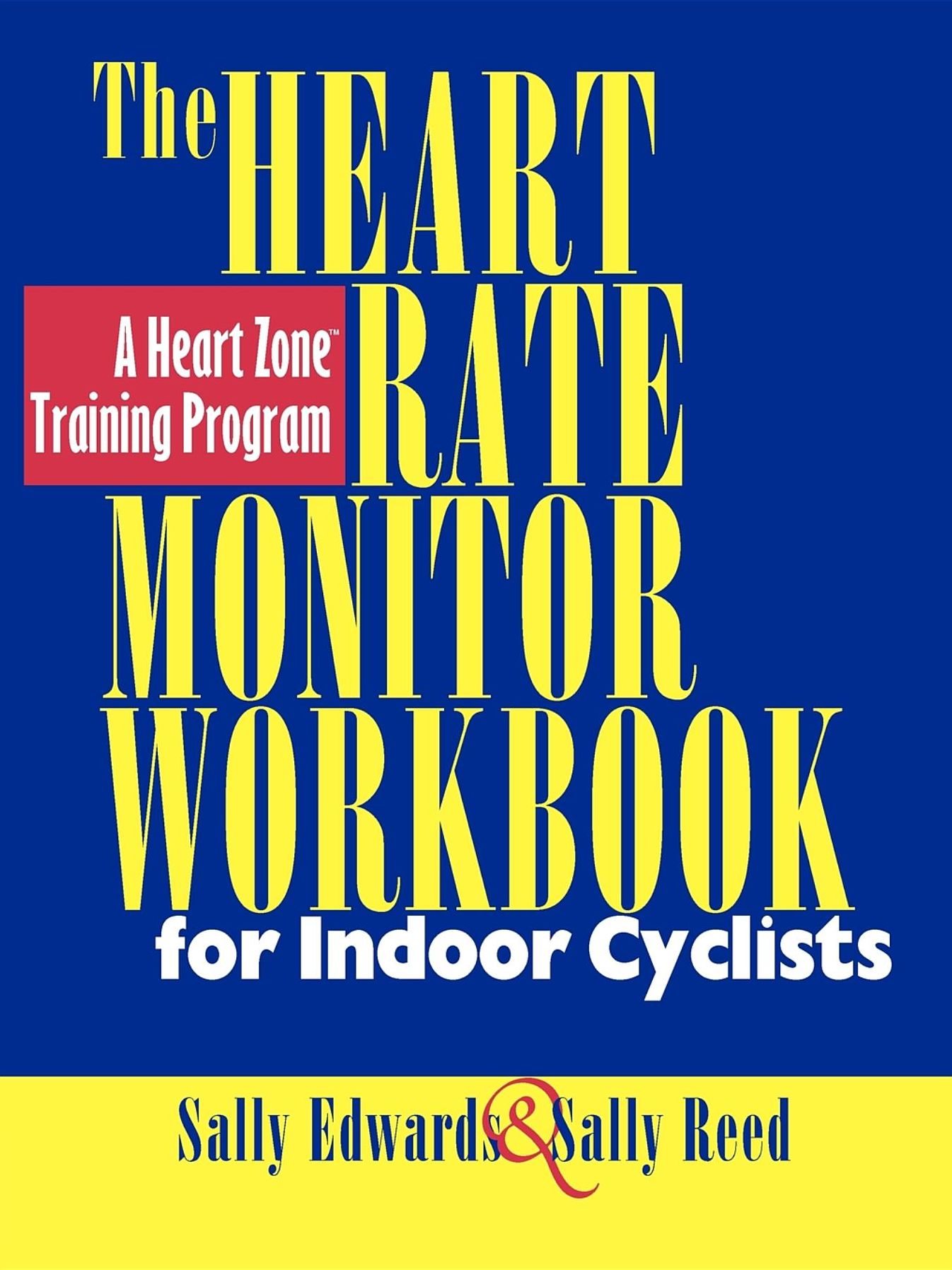 Heart Rate Monitor Workbook for Indoor Cyclists: A Heart Zone Training Program