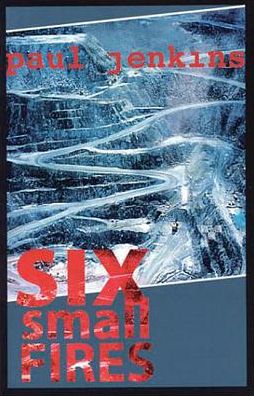 Six Small Fires