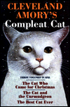 Cleveland Amory's Compleat Cat: The Cat Who Came for Christmas; The Cat and the Curmudgeon; the Best Cat Ever