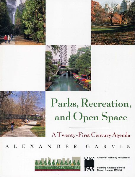 Parks, Recreation, and Open Space: A Twenty-First Century Agenda