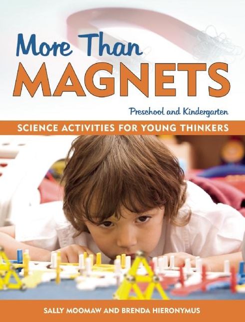 More Than Magnets: Exploring the Wonders of Science in Preschool and Kindergarten