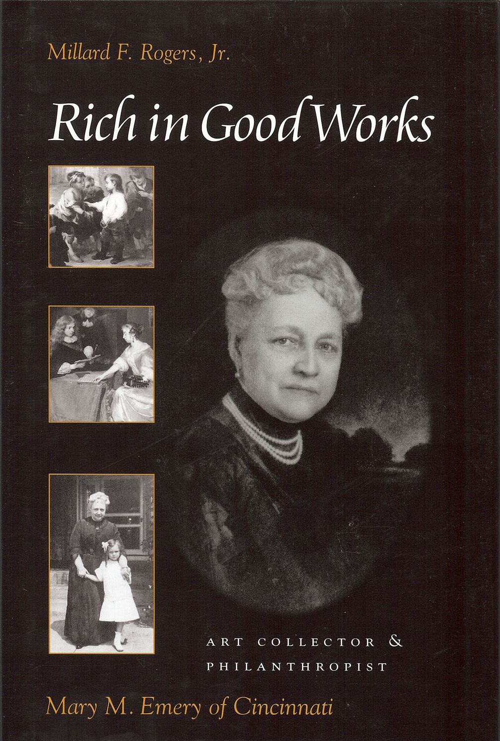 Rich in Good Works: Art Collector and Philnathropist - Mary M. Emery of Cincinnati