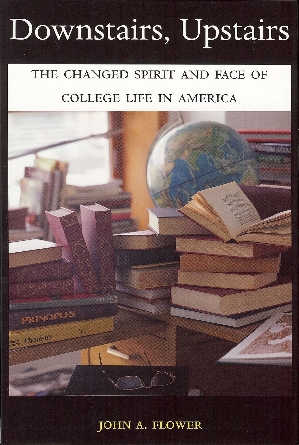 Downstairs, Upstairs: The Changed Spirit and Face of College Life in America