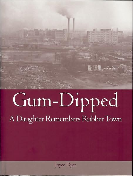 Gum-Dipped: A Daughter Remembers Rubber Town