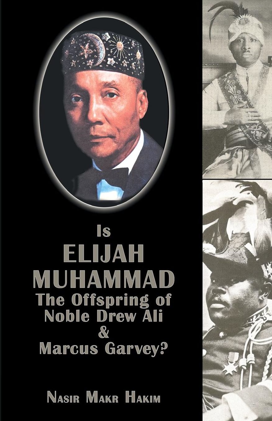 Is Elijah Muhammad the Offspring of Noble Drew Ali and Marcus Garvey