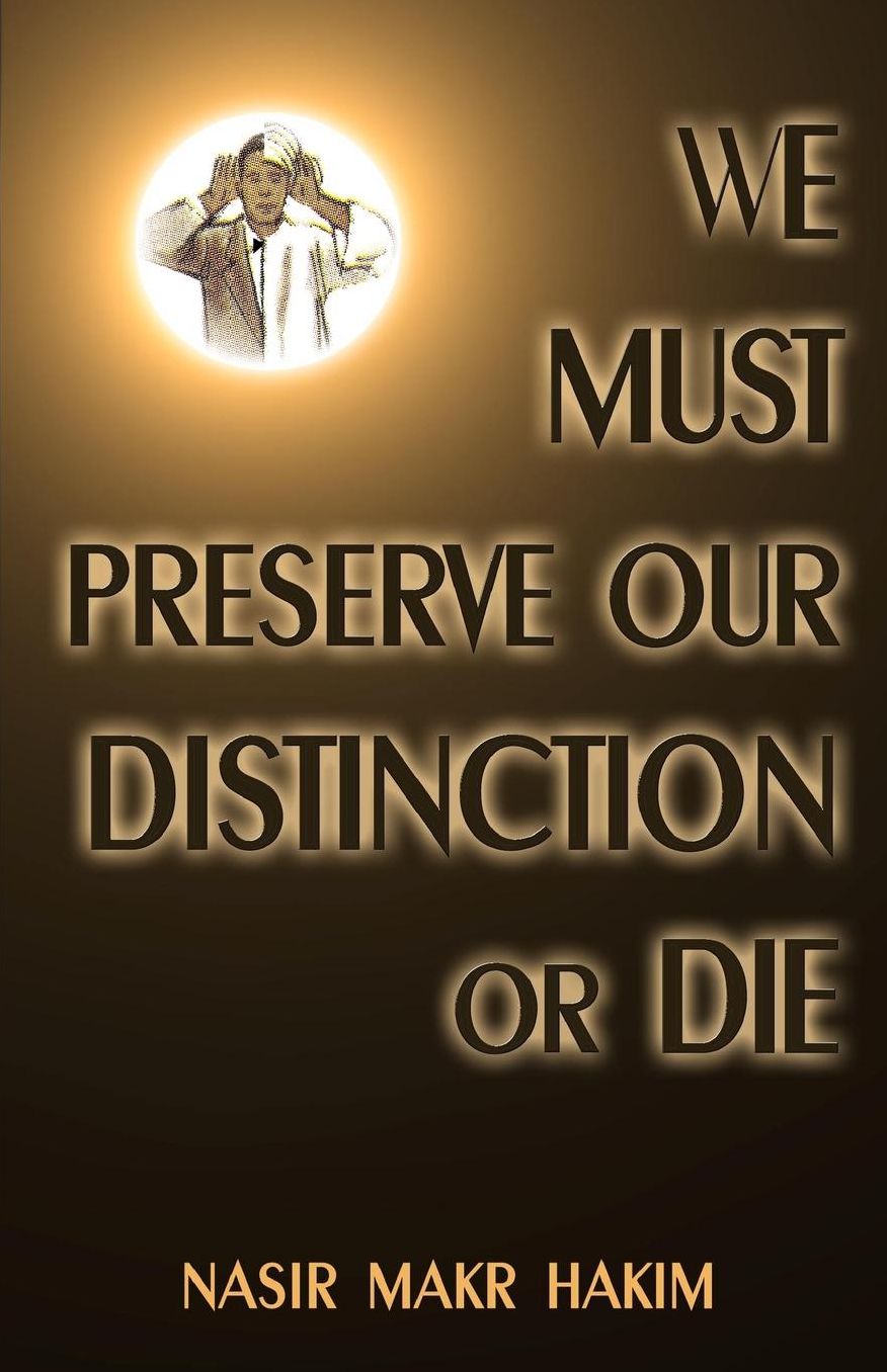  We Must Preserve Our Distinction or Die!