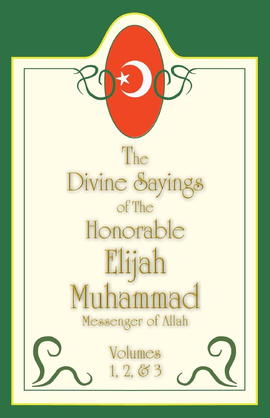 The Divine Sayings of Elijah Muhammad Volumes 1, 2 And 3