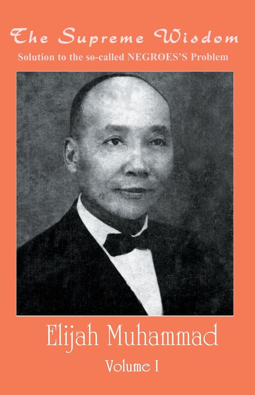 The Supreme Wisdom - Solution to the so-called NEGROES Problem VOL. 1